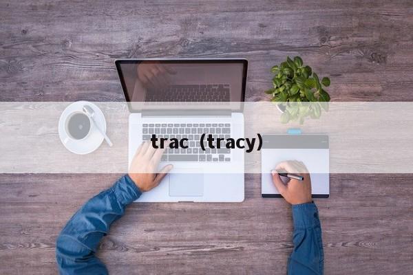 trac(tracy)